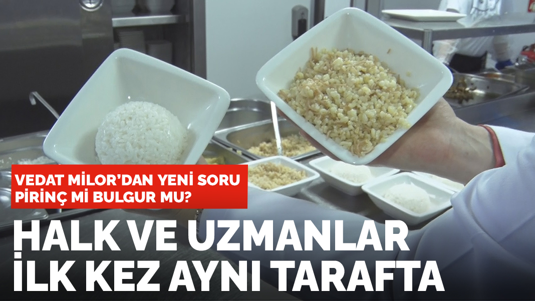 Vedat Milor, 'Pirinç pilavı mı, Bulgur pilavı mı?' sorusunda yalnız kaldı