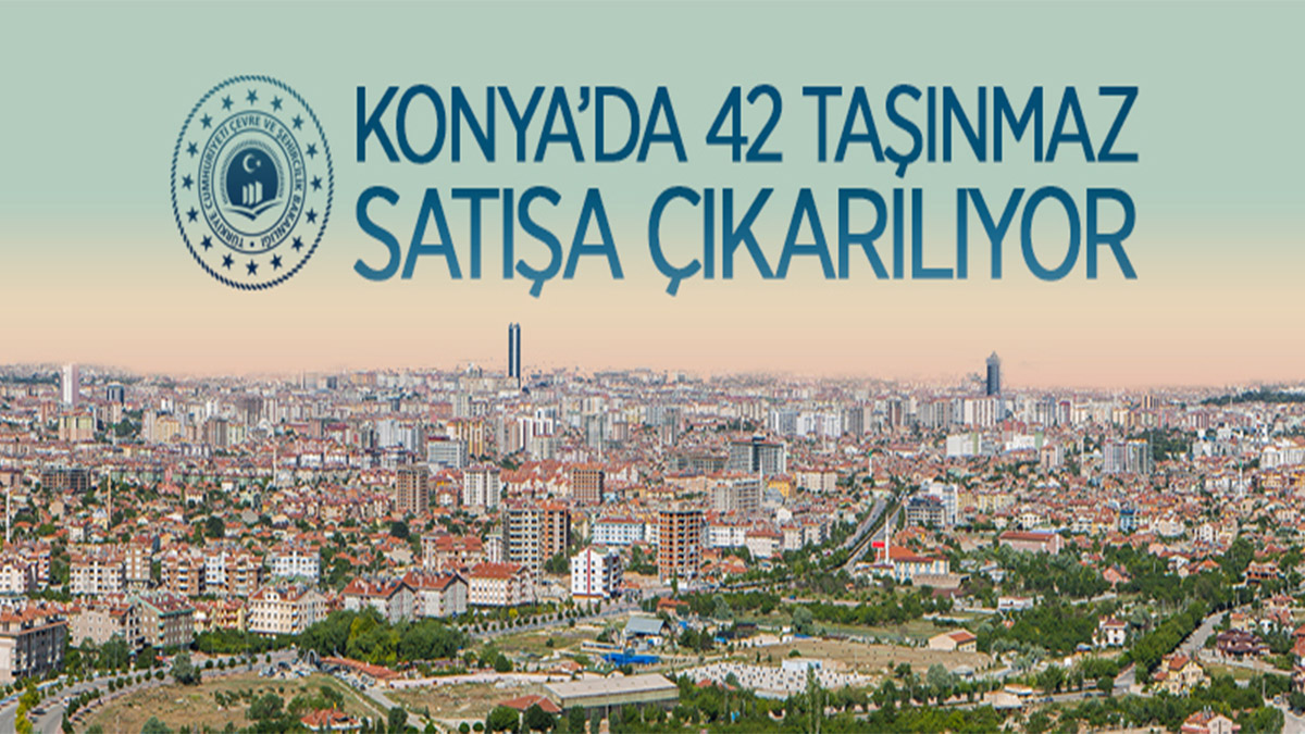 Konya'da 42 adet taşınmaz ihale ile satılacak