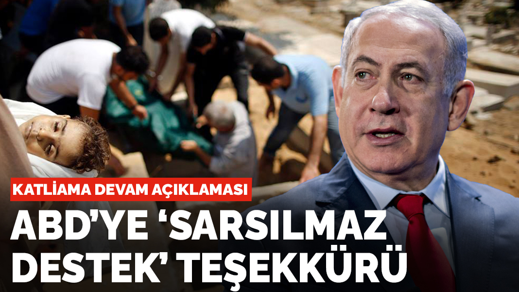 İsrail'den ABD'ye teşekkür katliama devam