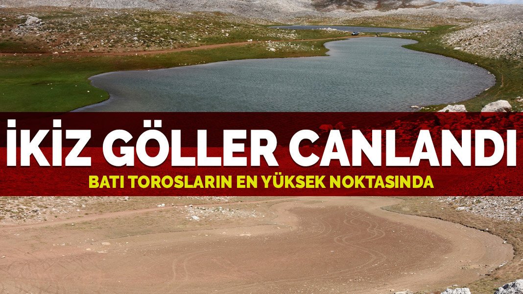 Batı Torosların en yüksek noktasında! İkiz Göller canlandı