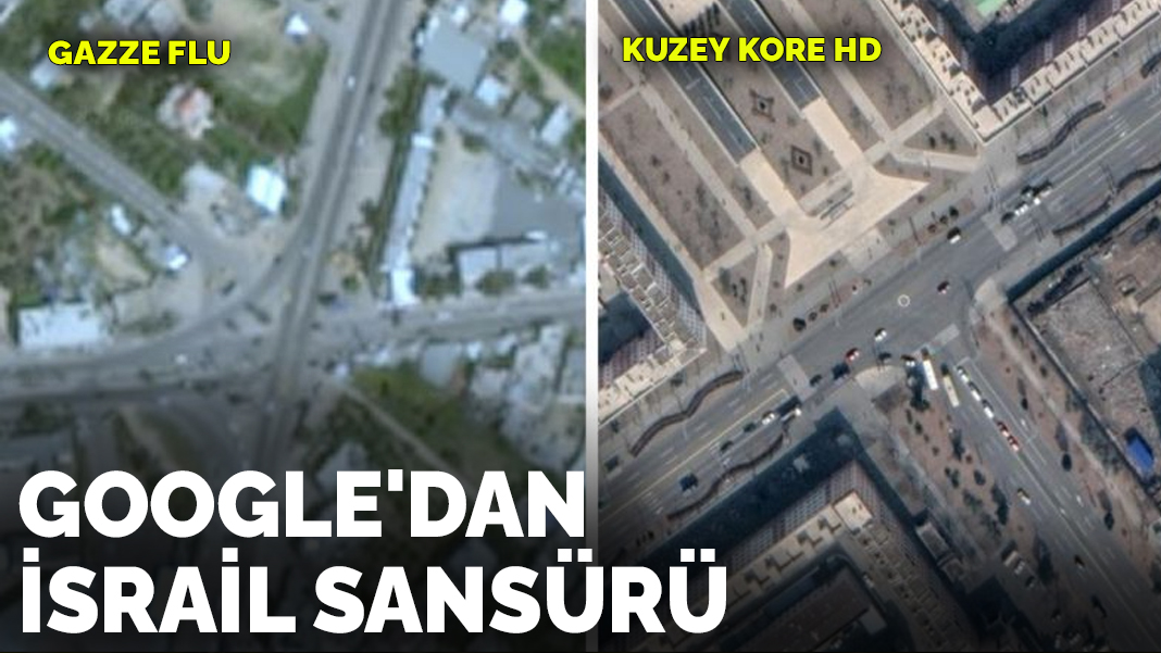 Google'dan İsrail sansürü: Gazze flu Kuzey Kore HD