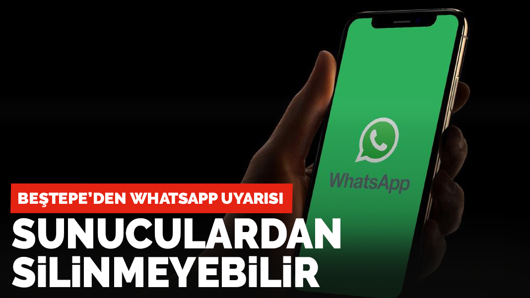 Beştepe'den WhatsApp uyarısı: Dikkat! Sunuculardan silinmeyebilir