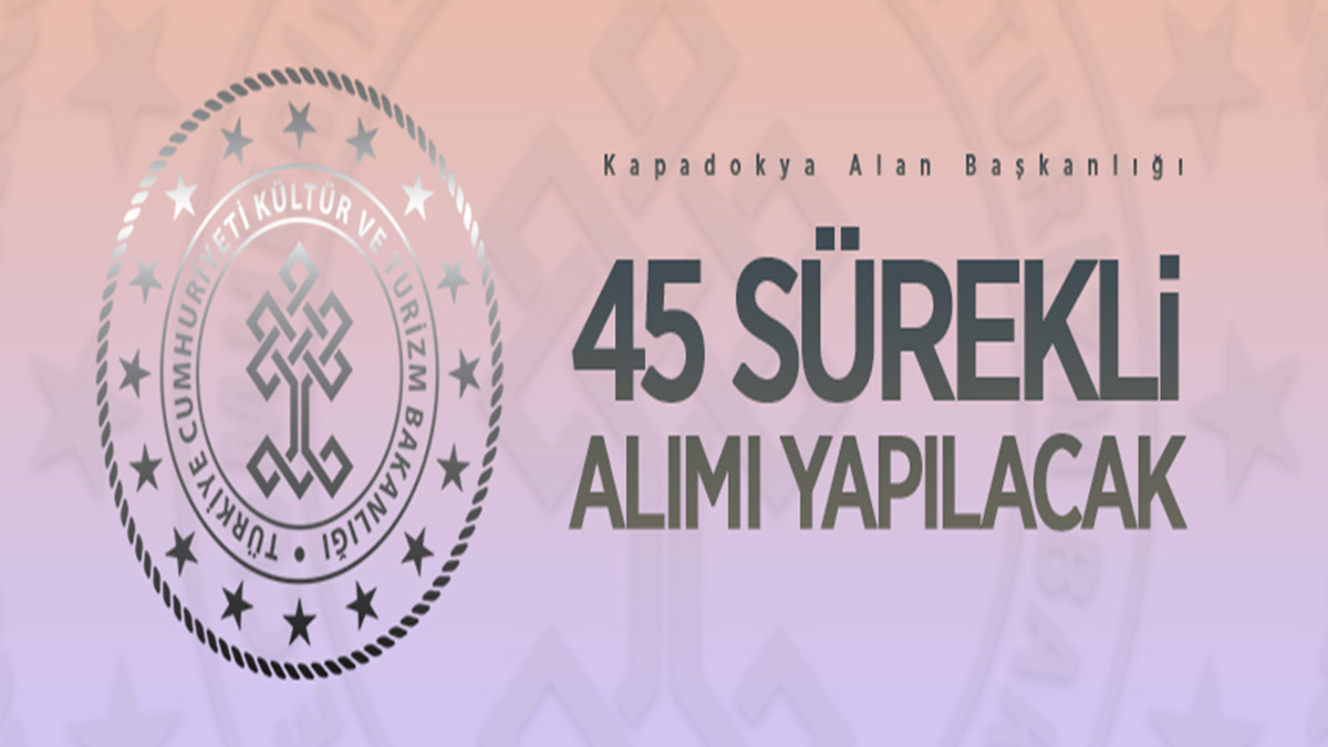 Kültür ve Turizm Bakanlığı 45 personel alacak