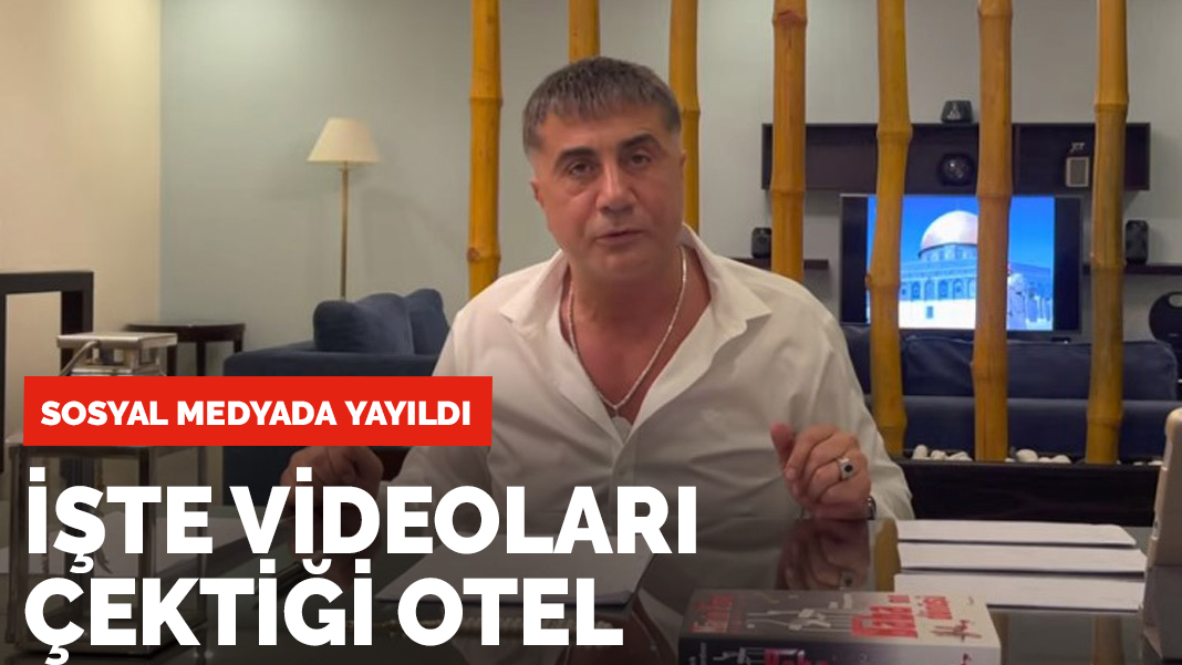 İşte Sedat Peker'in videoları çektiği otel!