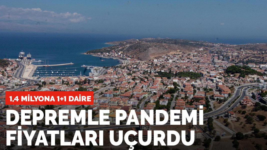 1,4 milyona 1+1 daire! Depremle pandemi fiyatları uçurdu
