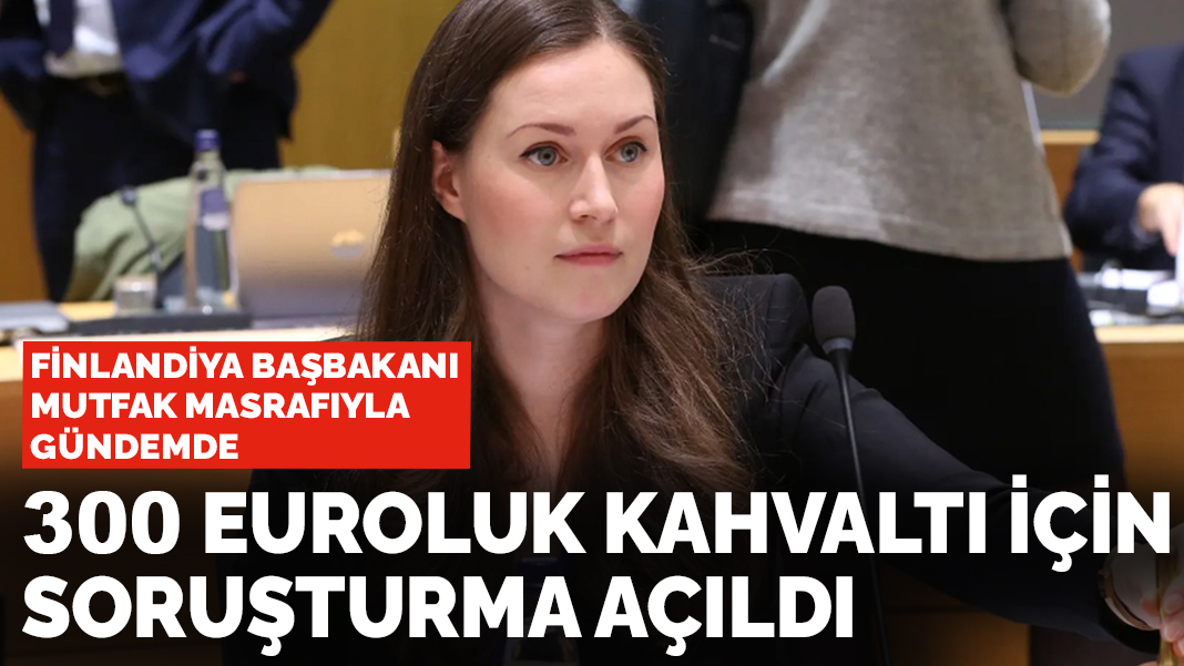 Finlandiya başbakanı mutfak masrafı ile gündemde: 300 euroluk kahvaltı için soruşturma açıldı