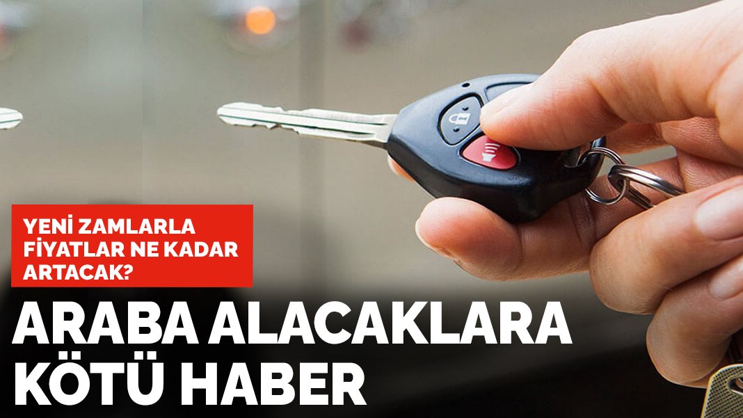 Araba alacaklara kötü haber: Yeni zamlarla birlikte araba fiyatları ne kadar artacak?