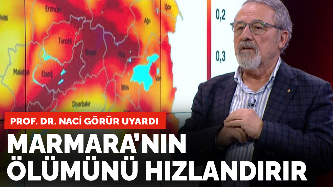 Prof. Dr. Naci Görür'den Kanal İstanbul uyarısı: Marmara’nın ölümünü daha da hızlandıracaktır