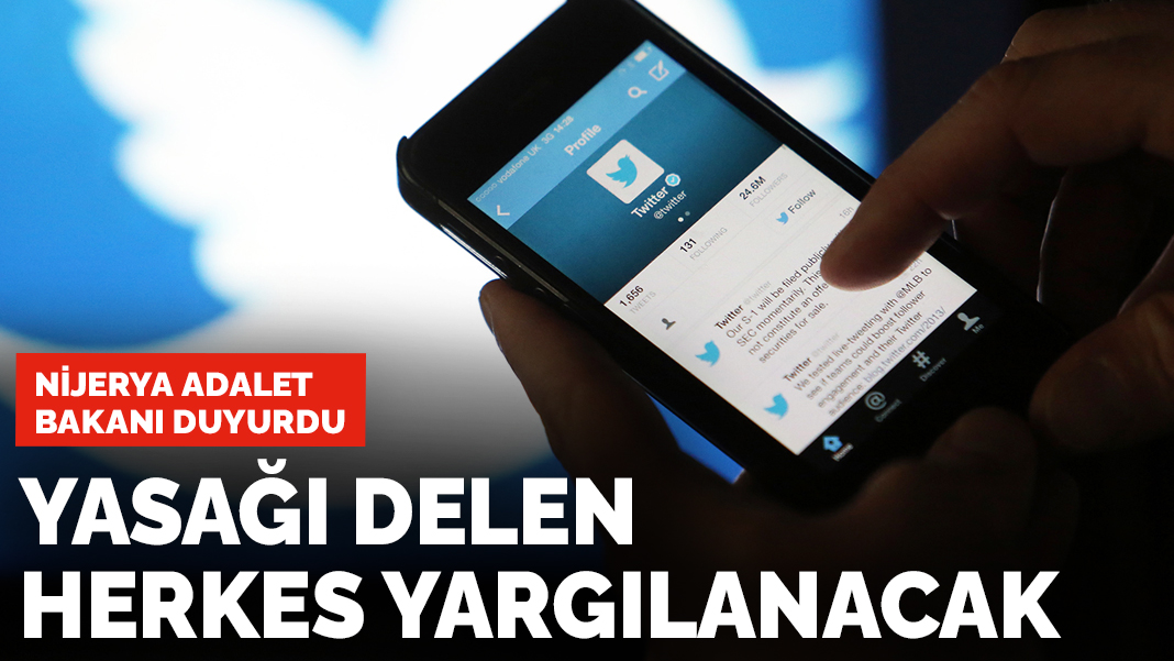 Nijerya Adalet Bakanı duyurdu: Twitter yasağını delen herkes yargılanacak