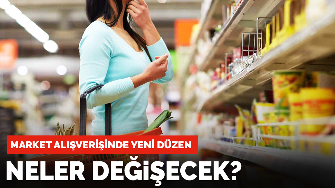 Market alışverişinde yeni düzen: Neler değişecek?