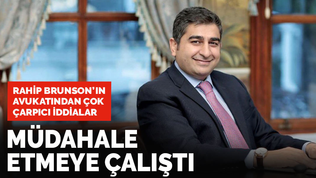 Rahip Brunson'ın avukatından çarpıcı iddialar: Sezgin Baran Korkmaz müdahale etmeye çalıştı