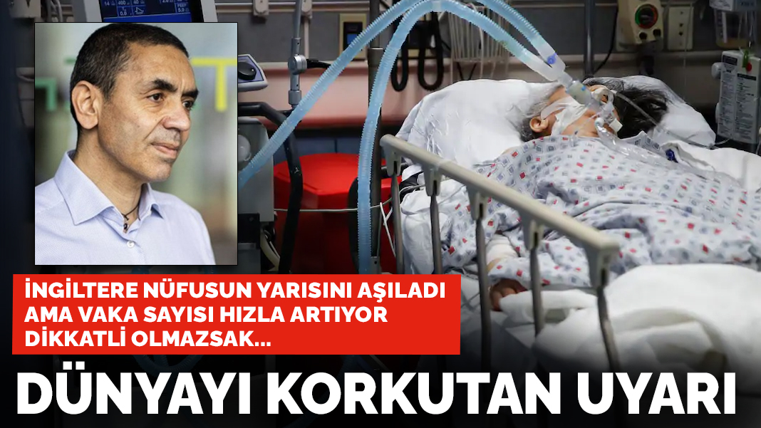 Uğur Şahin'den dünyayı korkutan uyarı: Nüfusun yarısını aşıladı ama vaka sayıları artıyor eğer...