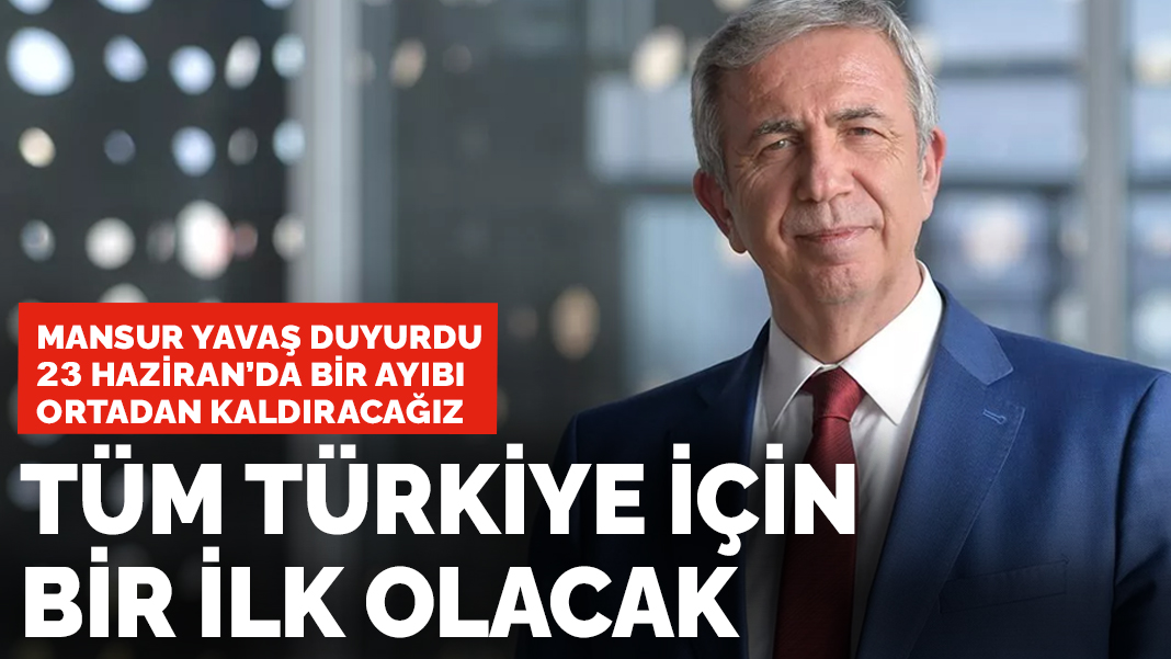 Mansur Yavaş duyurdu: Türkiye'de ilk olacak bir ayıbı ortadan kaldıracağız