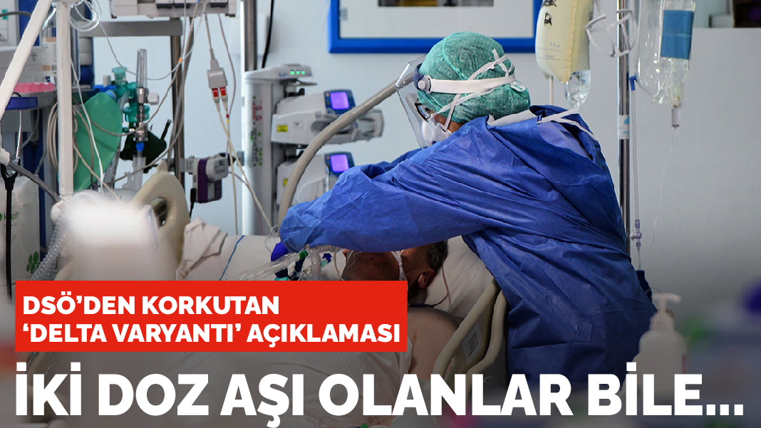 DSÖ'den korkutan 'Delta varyantı' açıklaması:  İki doz aşı olanlar bile maskelerini çıkarmamalı