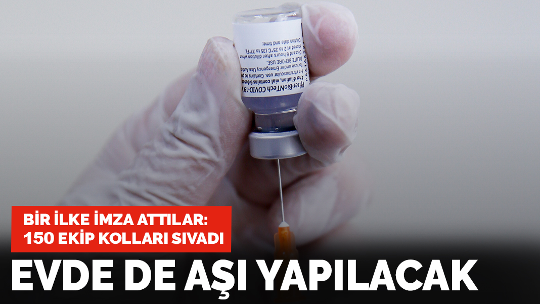 Bir ilke imza attılar Evde de aşı uygulaması başladı