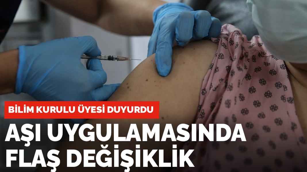 Kovid-19 aşı uygulamasında flaş değişiklik: Bilim Kurulu üyesi sosyal medyadan duyurdu