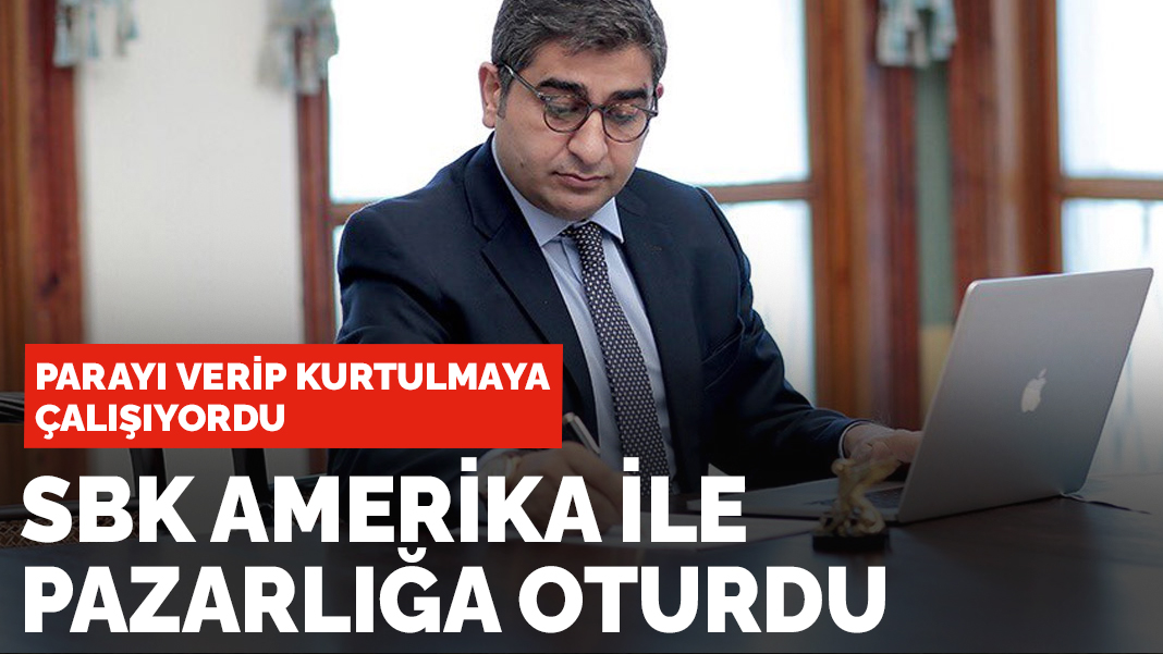 Sezgin Baran Korkmaz dosyasında dikkat çeken ayrıntı: SBK, Amerika ile pazarlığa oturdu