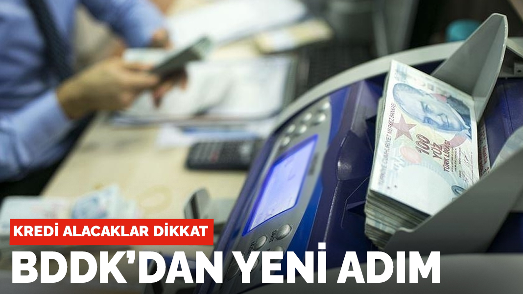 Kredi alacaklar dikkat: BDDK'dan yeni adım
