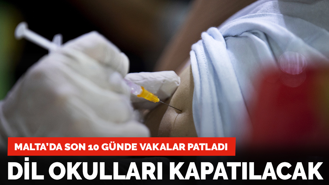 Malta'da son 10 günde vakalar patladı: Dil okulları kapatılacak