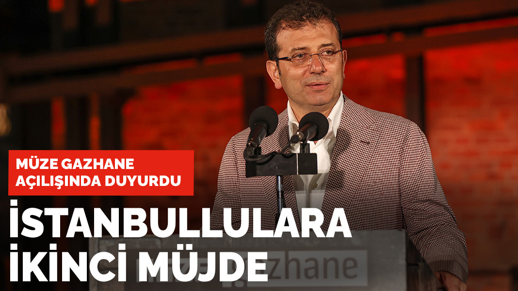 'Müze Gazhane açılışında duyurdu! İmamoğlu'ndan İstanbullulara ikinci müjde