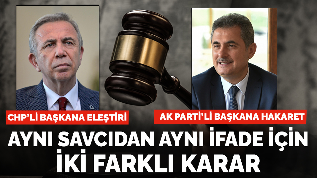 Aynı savcı aynı ifadeyi CHP'li başkan için eleştiri AK Partili başkan için ise hakaret kabul etti