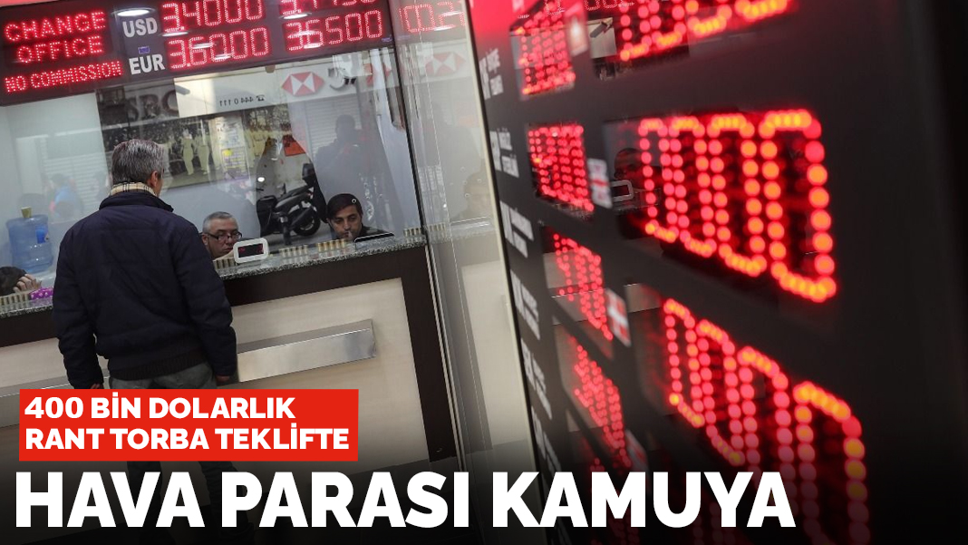 400 bin dolarlık rant torba teklifte! Hava parası kamuya aktarılacak