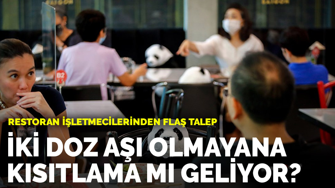 İki doz aşı olmayana restoran kısıtlaması mı geliyor?