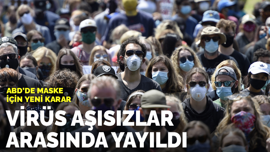 ABD'de de yeni korona kararları: Virüs aşısızlar arasında yayılıyor