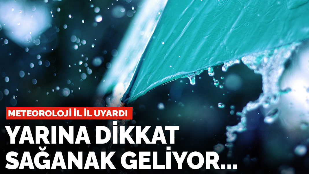 Meteoroloji il il uyardı: Yarına dikkat sağanak geliyor…