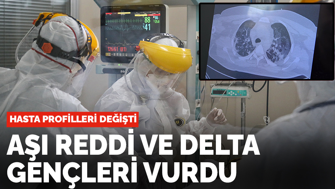 Aşı reddi ve Delta gençleri vurdu