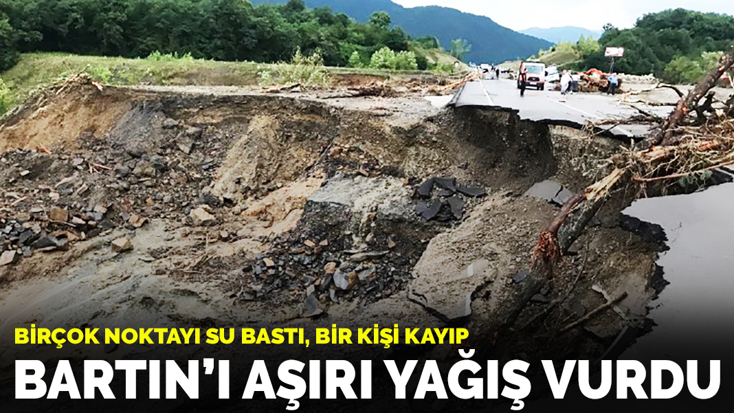 Bartın'ı aşırı yağış vurdu: Birçok yeri su bastı, bir kişi kayıp - Vimarsana News