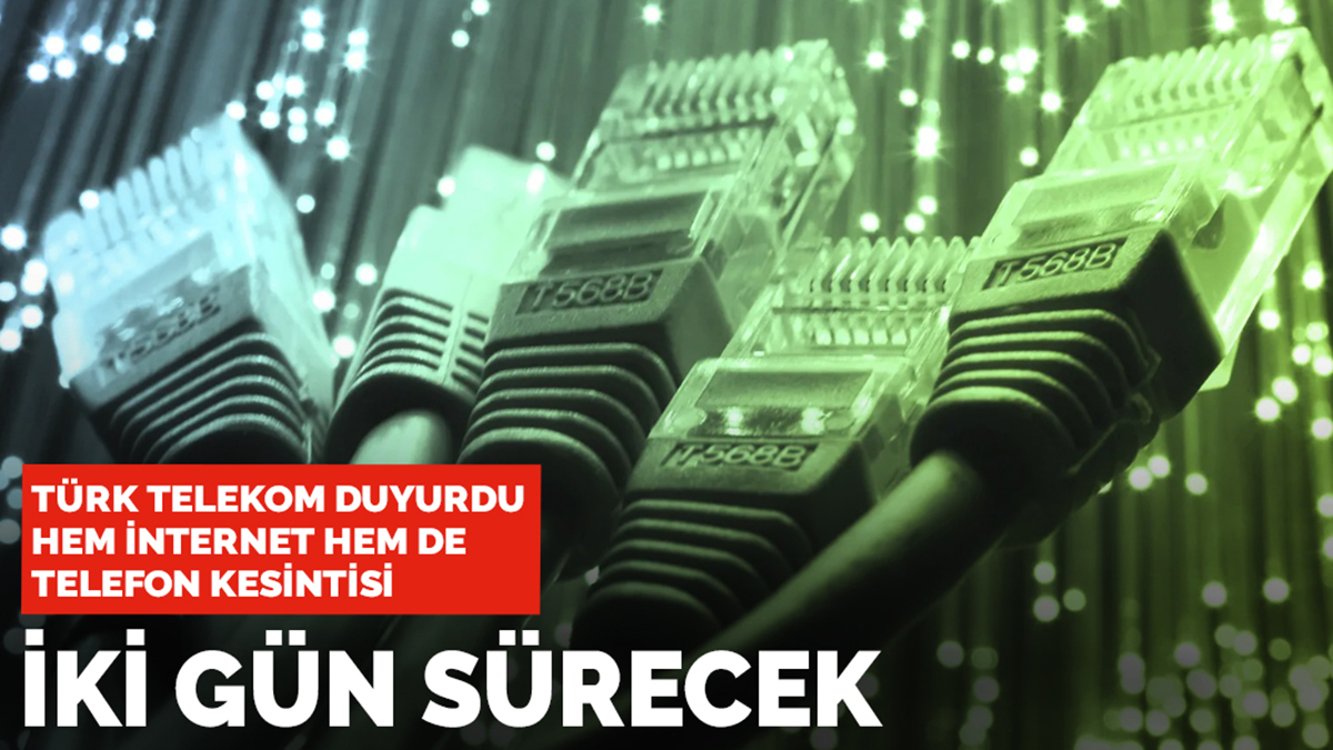 Türk Telekom duyurdu: Pek çok ilde 2 gün sürecek hem internet hem de telefon kesinti