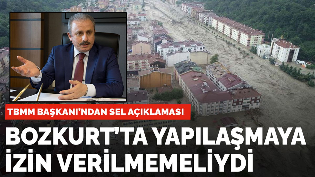 TBMM Başkanı Mustafa Şentop: Bozkurt'ta yapılaşmaya izin verilmemeliydi