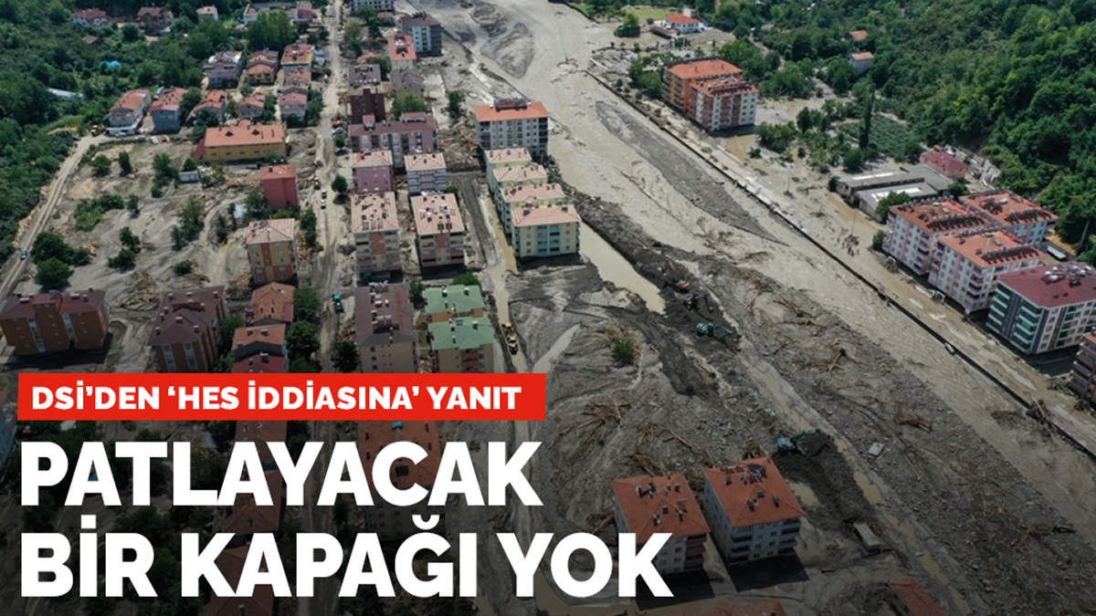 DSİ'den 'HES patladı' iddiasına yanıt: Patlayacak bir kapağı yok