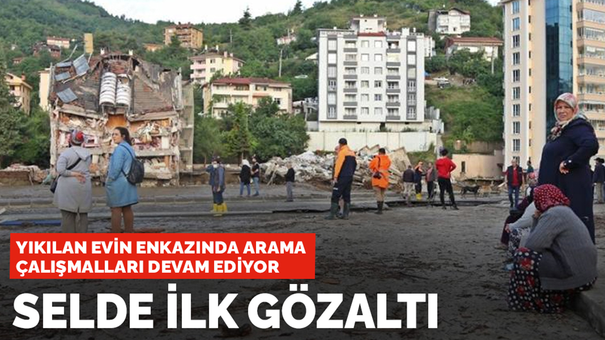 Arama çalışmaları devam ediyor! Sel felaketinde bir müteahhit için gözaltı kararı