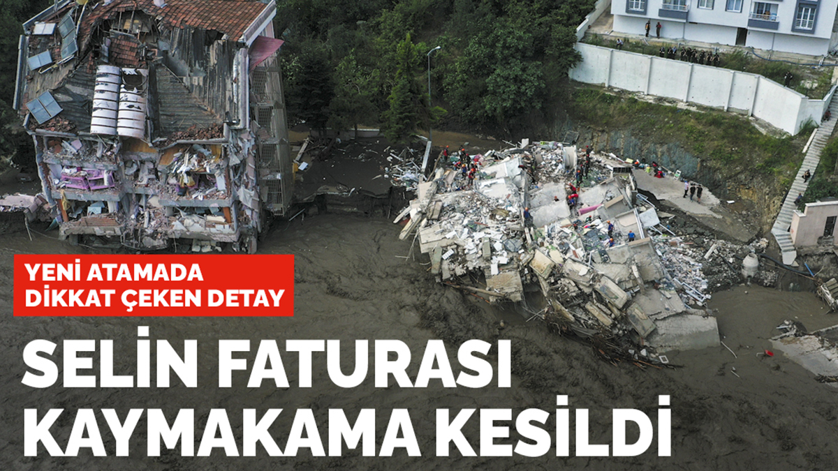 Yeni atamada dikkat çeken vurgu: Selin faturası kaymakama kesildi