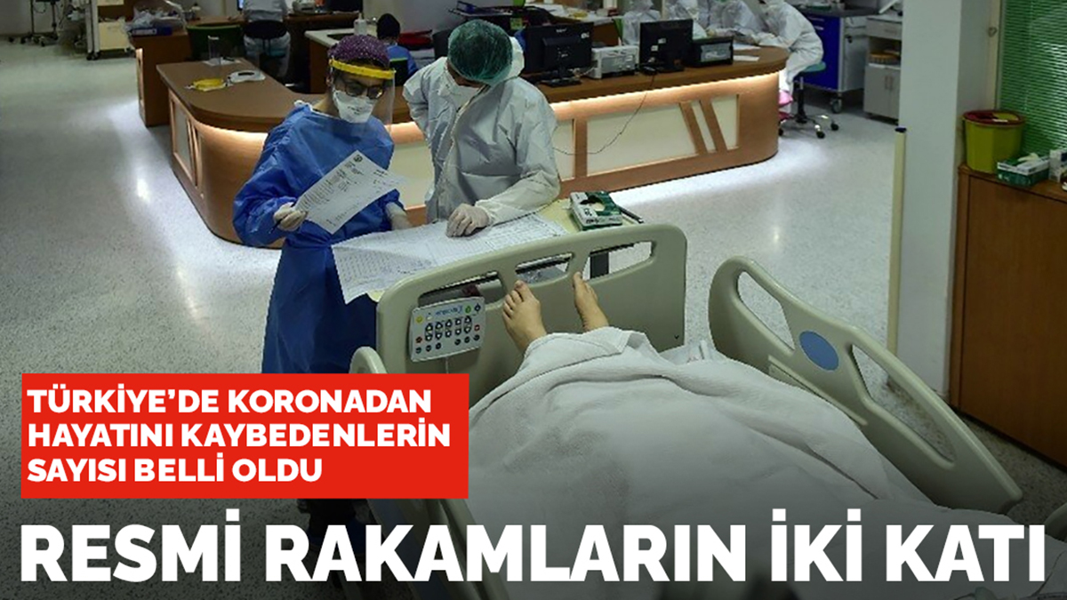 Türkiye'de koronadan hayatını kaybedenlerin sayısı belli oldu: Resmi rakamların iki katı