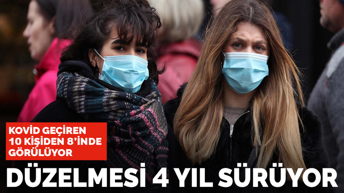Kovid geçiren 10 kişiden 8'inde görülüyor! Düzelmesi 4 yıl sürüyor