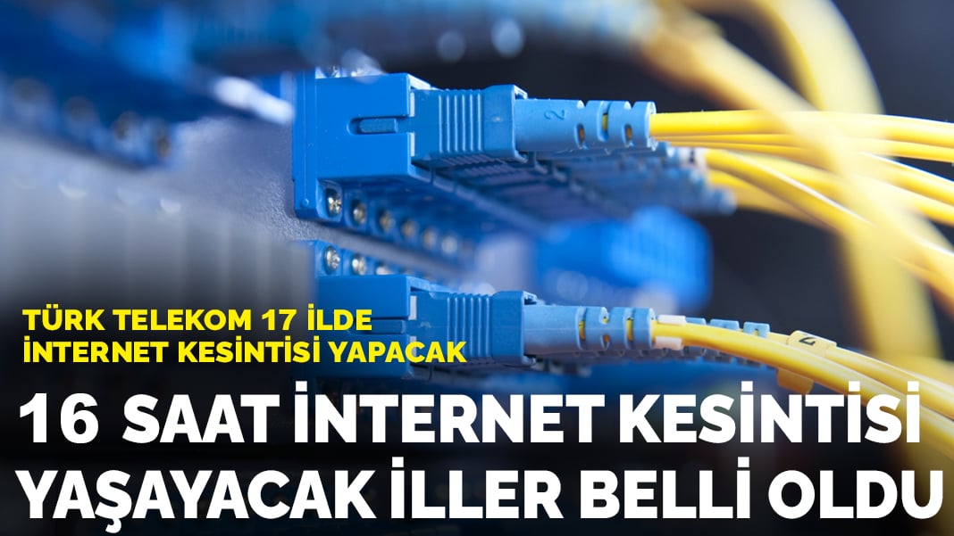 turk telekom dan 17 ilde internet kesintisi duyurusu internet kesintisi yapilan iller