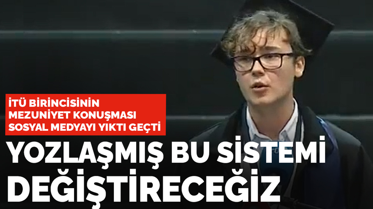İTÜ birincisi Hüseyin Umutcan Ay'ın mezuniyet konuşması sosyal medyayı yıktı geçti