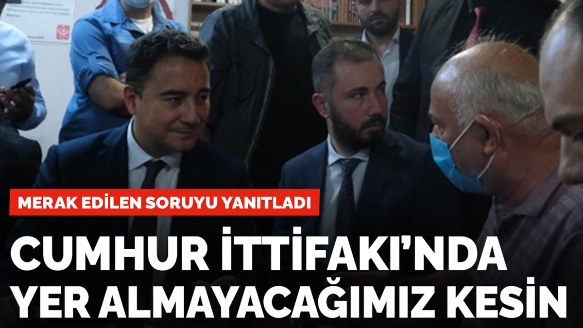 Babacan Trabzon'da merak edilen soruyu yanıtladı! Cumhur İttifakı'nda yer almayacağımız kesin