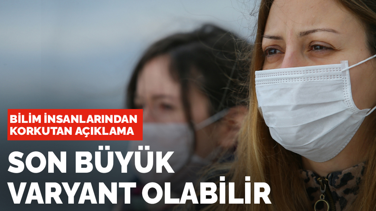 ABD'den korkutan açıklama: Son büyük varyant olabilir