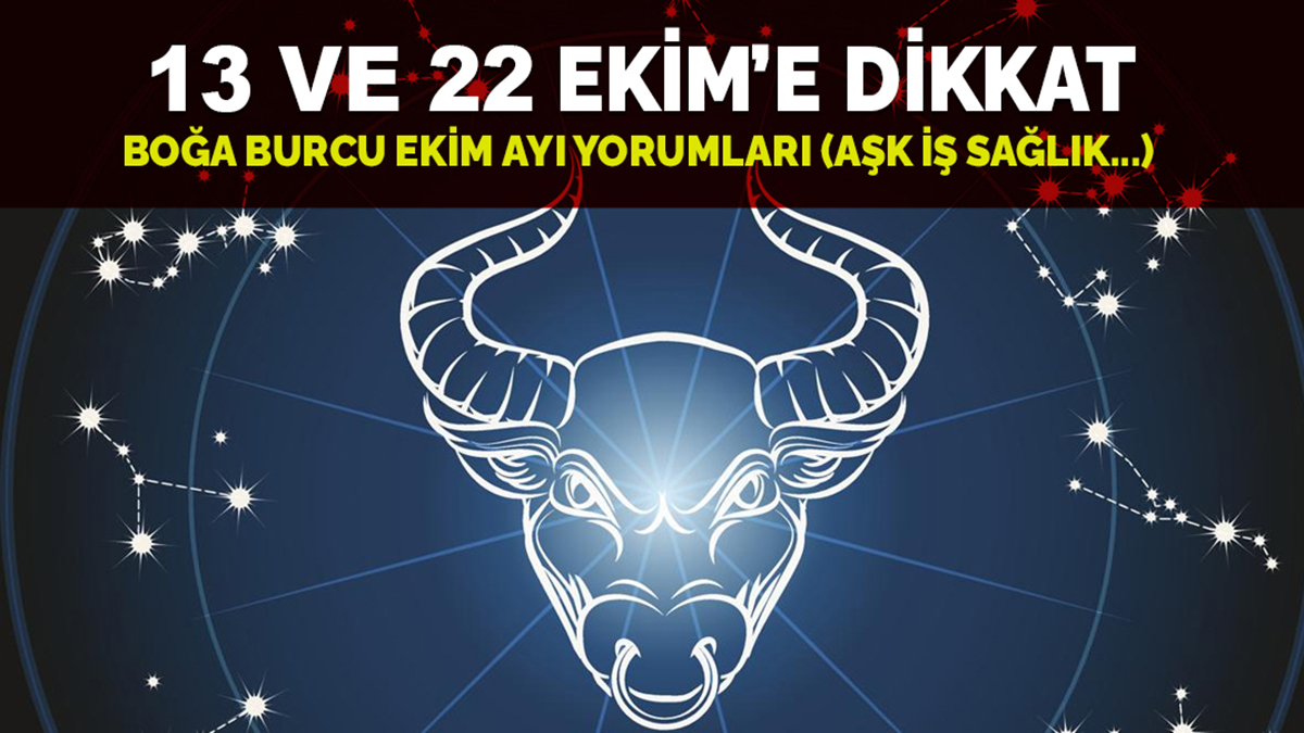 Boğa burcu insanlarını Ekim ayında neler bekliyor? 22 Ekim'de yeniden doğacaksınız...
