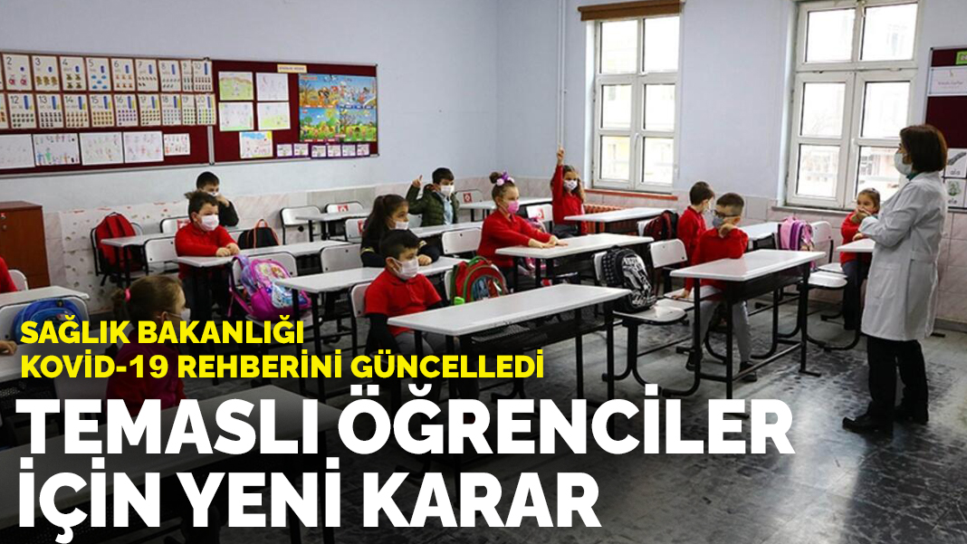 saglik bakanligi duyurdu kovid 19 temaslisi ogrenciler icin yeni karar