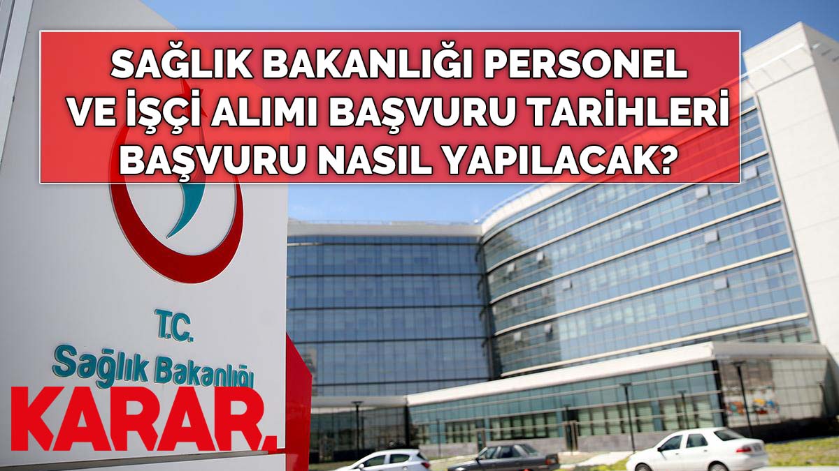 Sağlık Bakanlığı personel alımı başvuru tarihleri ve başvuru şartları