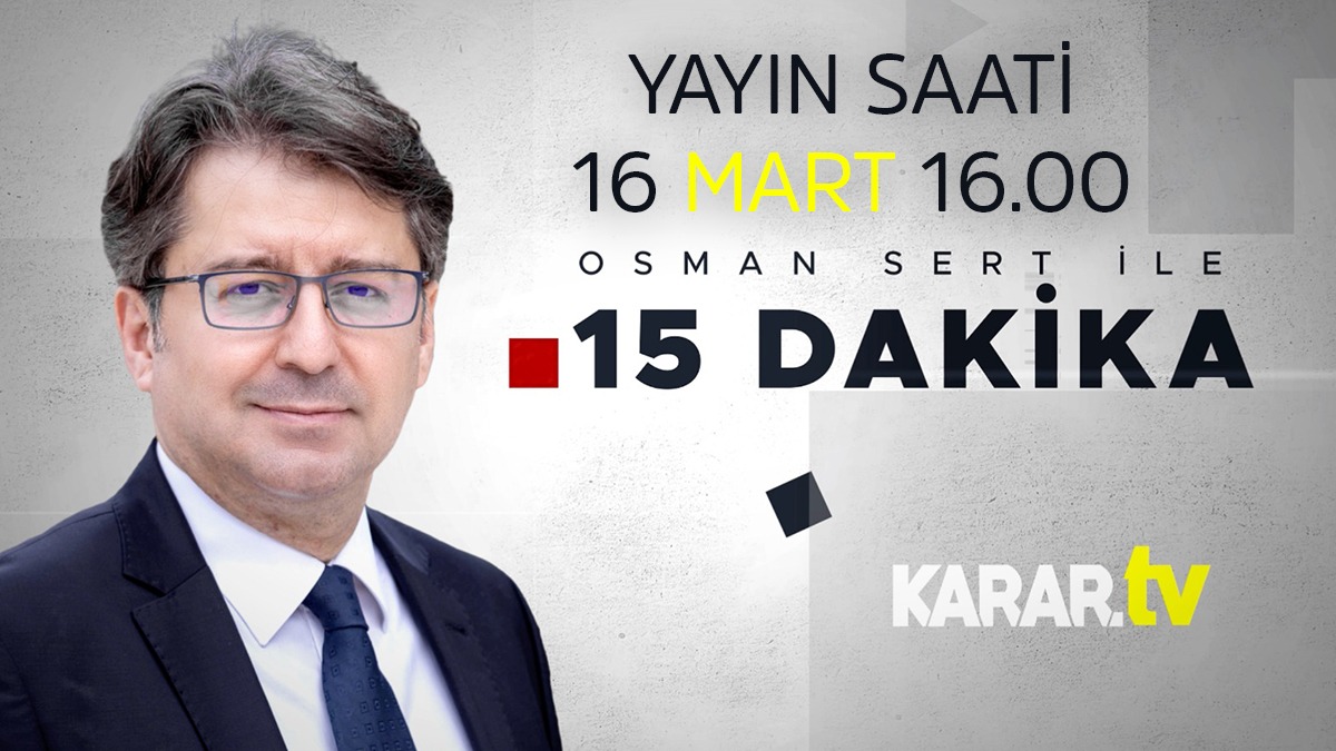 Osman Sert ile 15 Dakika yarın KARAR TV'de