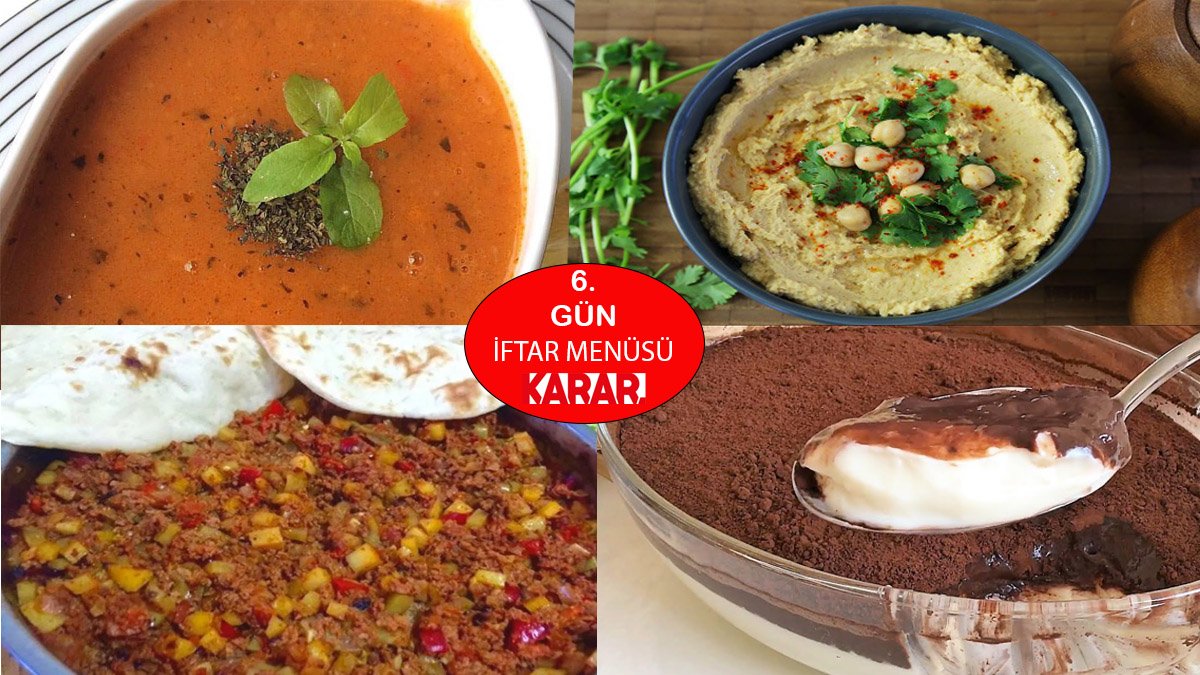 İftara Ne Pişirsem Sorusuna Son! İşte 6. Gün İçin İftar Menüsü