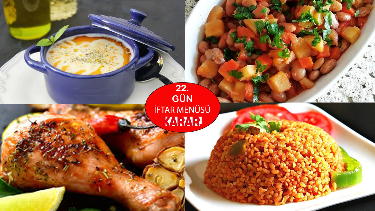 Akşama İftara Ne Pişirsem Diye Kocanızı Darlamayın! İşte 22. Gün İçin İftar Menüsü