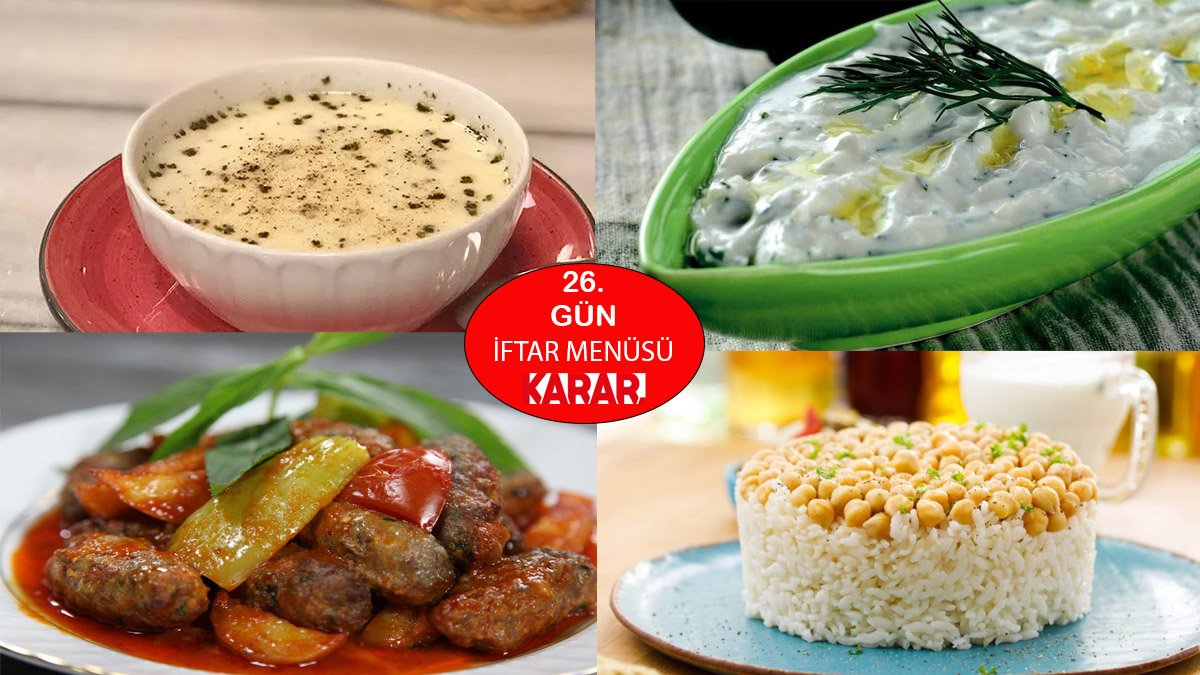 İftara Ne Pişirsem Diye Hiç Dertlenmeyin! İşte 26. Gün İçin İftar Menüsü