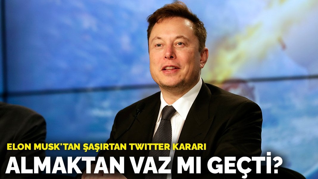 Elon Musktan şaşırtan Twitter Kararı Satın Almaktan Vaz Mı Geçti 1172